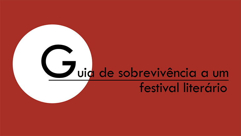 Guia de sobrevivência a um festival literário